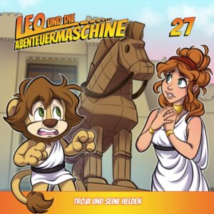Leo und die Abenteuermaschine - Troja